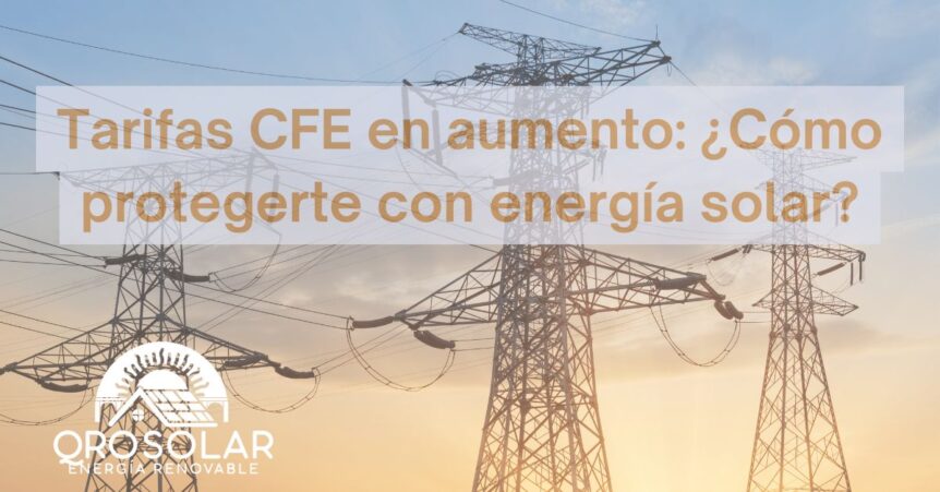 Comparación de costos entre tarifas CFE y sistema de paneles solares residenciales