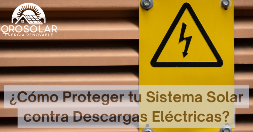 Protección de un sistema solar contra descargas eléctricas y rayos.